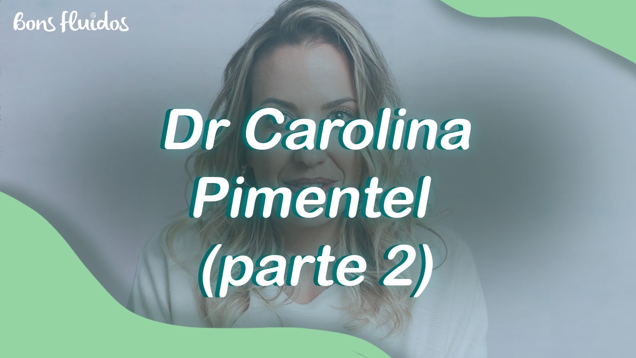 "MEDICINA DO ESTILO DE VIDA" COM CAROLINA PIMENTEL