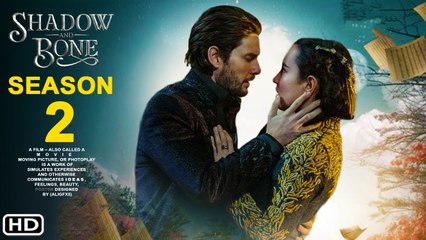 Shadow and Bone Season 2 Trailer - Netflix, Release Date