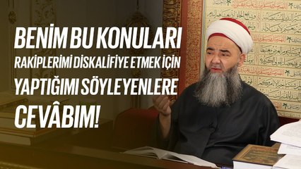 Benim Bu Konuları, Rakiplerimi Diskalifiye Etmek İçin Yaptığımı Söyleyenlere Cevâbım!