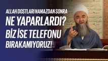 Allah Dostları Namazdan Sonra Ne Yaparlardı Biz İse Telefonu Bırakamıyoruz!