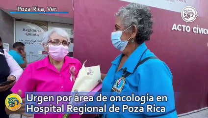 Urgen por área de oncología en Hospital Regional de Poza Rica