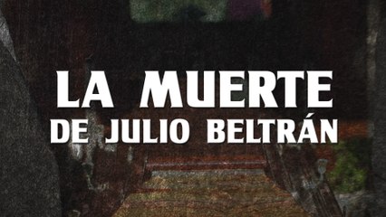 Nuevo Trayecto - La Muerte De Julio Beltrán