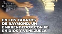 En los Zapatos de Raymond: un emprendedor con fe en Dios y Venezuela