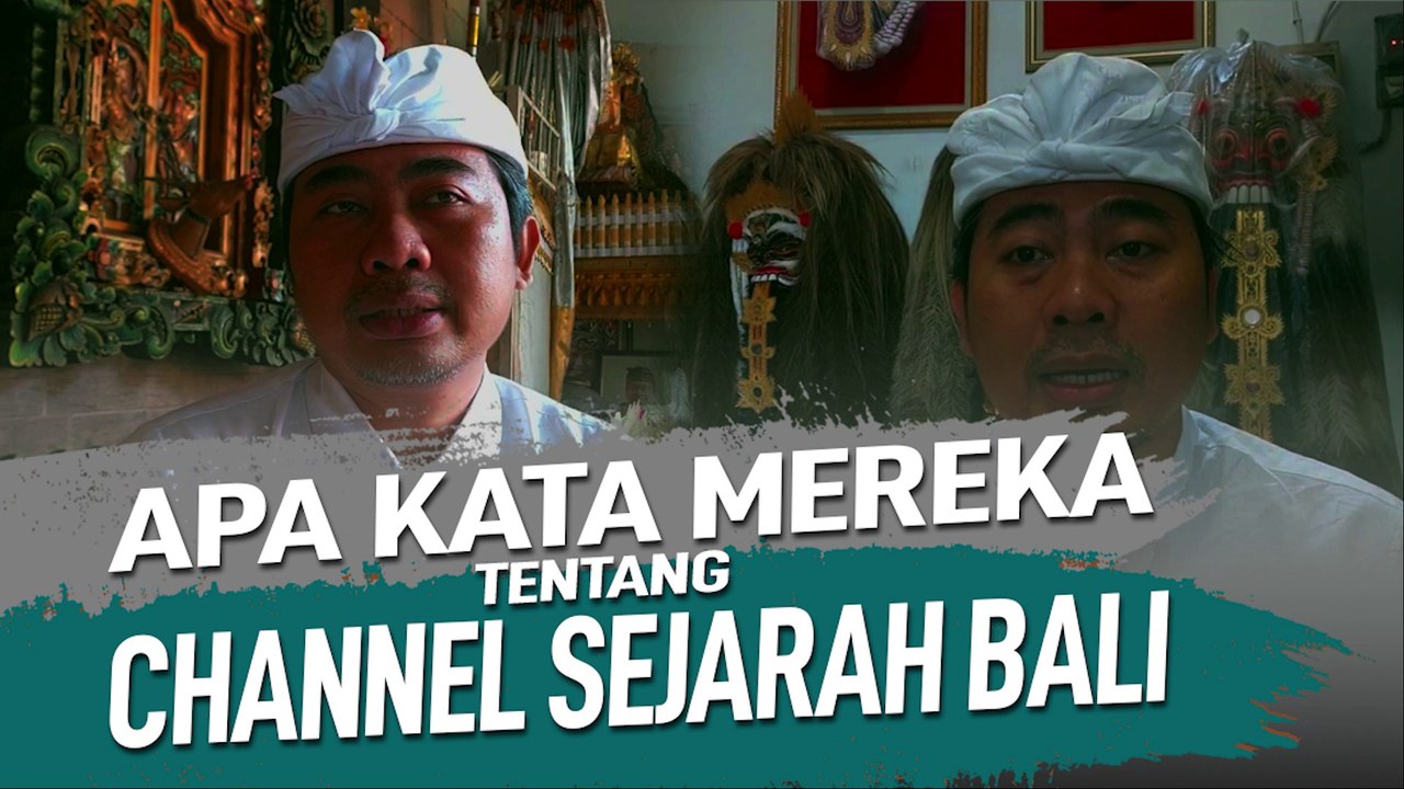 APA KATA MEREKA TENTANG CHANNEL SEJARAH BALI