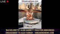 'Bachelorette' alum Garrett Yrigoyen announces engagement to Alex Farrar - 1breakingnews.com