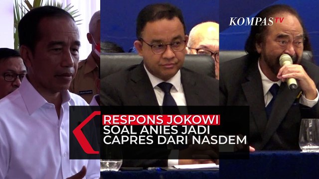 Respons Presiden Jokowi Soal Anies Jadi Capres dari Partai NasDem