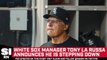 White Sox Manager Tony La Russa Announces He Is Stepping Down