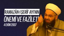 Ramazân-ı Şerîf Ayı'nın Önemi ve Fazîleti (Fetih Mescidi) 4 Ekim 2007