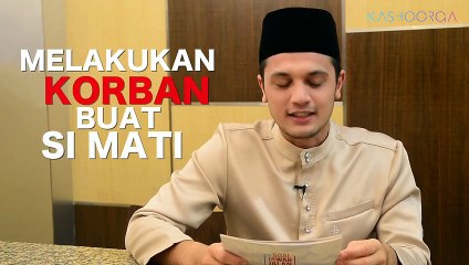 Perlukah Lakukan Ibadah Korban Untuk Orang Yang Dah Meninggal