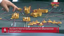 Karadeniz Gazı'nın karaya çıkartılması çalışmalarında sona geliniyor