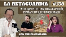 La Retaguardia #138: Entre impuestos e insultos a la policía, España se ha vuelto ingobernable