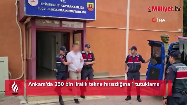 Ankara'da 350 bin liralık tekne hırsızlığına 1 tutuklama