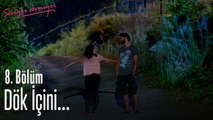 Dök içini... - Seviyor Sevmiyor 8. Bölüm
