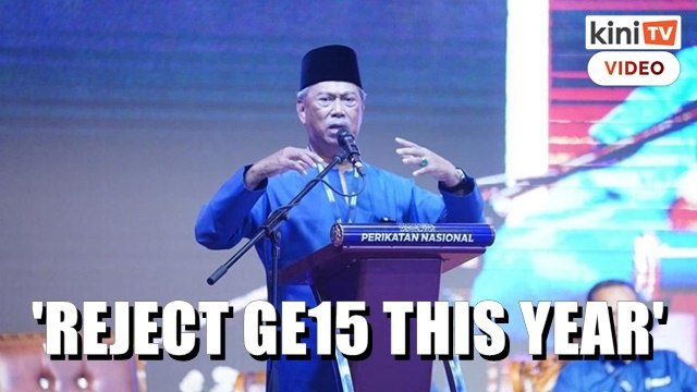 Muhyiddin: PN ministers told to reject GE15 being held this year