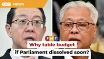 Don’t waste time with budget if dissolving Parliament soon, Guan Eng tells PM