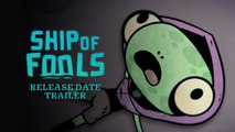 Ship of Fools - Tráiler de la fecha