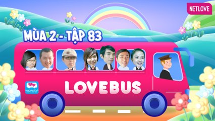 Love Bus | Hành Trình Kết Nối Những Trái Tim - Mùa 2 - Tập 83