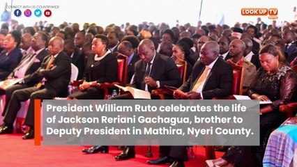 President Ruto celebrates the life of DP Gachagua's brother