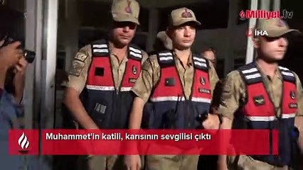 Muhammet'in katili, karısının sevgilisi çıktı