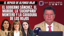 Alfonso Rojo: “El Gobierno Sánchez, el marido, la ‘cuchipandi’ Montero y la caradura de los rojos”