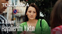 Hayallerimi yıktın - Tozluyaka 14. Bölüm