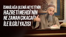 İsmailağa Ulemâ Heyeti'nin Hazreti Mehdî'nin Ne Zaman Çıkacağı İle İlgili Yazısı