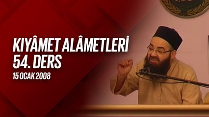 Kıyâmet Alâmetleri 54. Ders (Güneşin Batıdan Doğması) 17 Ocak 2008