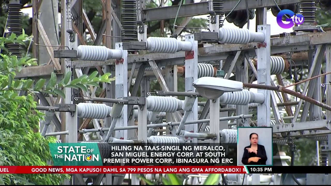 Hiling na taas-singil ng Meralco, San Miguel Energy Corp. at South Premier Power Corp., ibinasura ng ERC | SONA