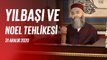 Cübbeli Ahmet Hocaefendi ile Yılbaşı ve Noel Tehlikesi Sohbeti 31 Aralık 2020