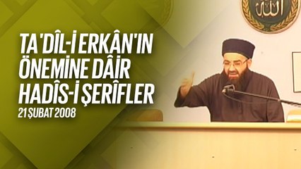 Ta'dil-i Erkân'ın Önemine Dâir Hadîs-i Şerîfler (Fetih Mescidi) 21 Şubat 2008