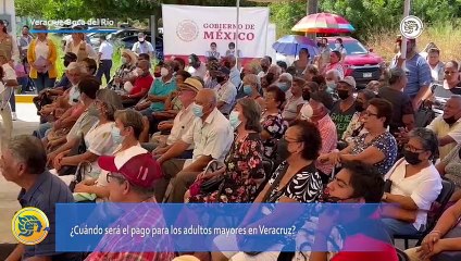 ¿Cuándo será el pago para los adultos mayores en Veracruz? Esto dijo el delegado