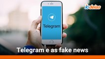O uso Telegram como propagador de informações falsas