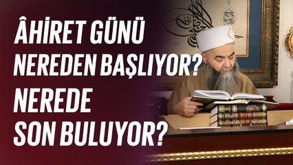 Âhiret günü nereden başlıyor? Nerede son buluyor?