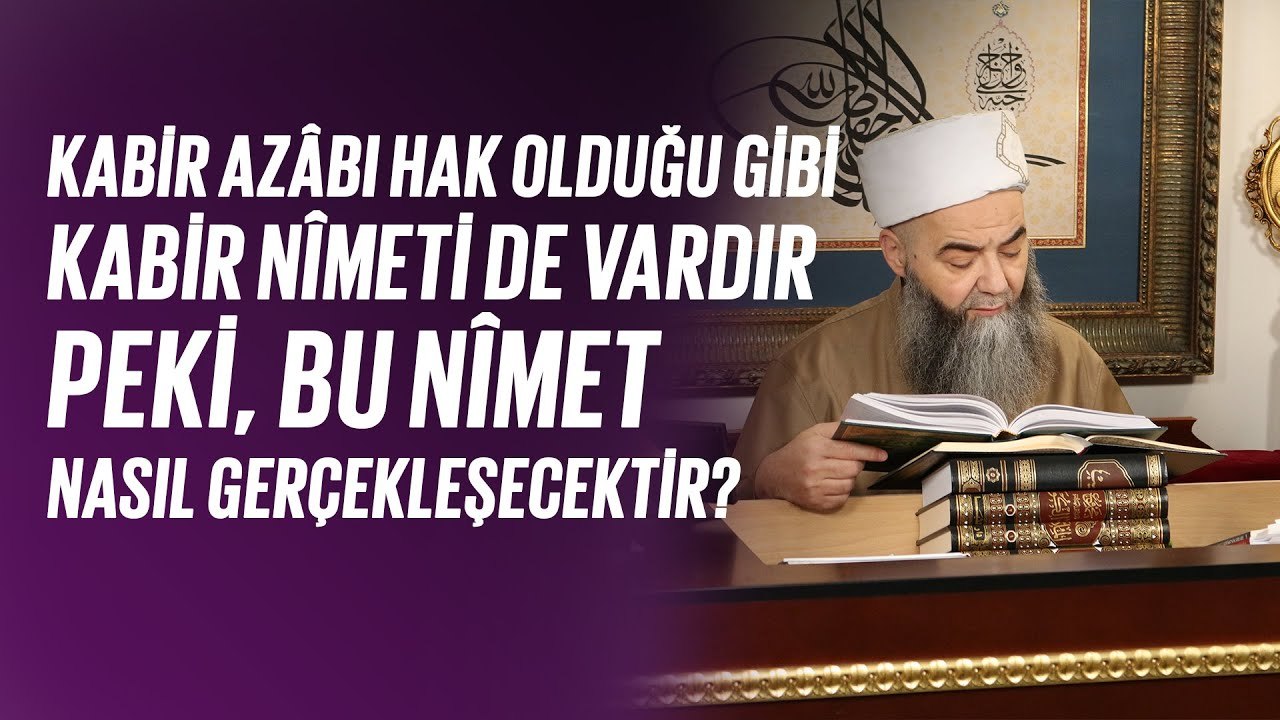 Kabir azâbı hak olduğu gibi kabir nîmeti de vardır. Peki, bu nîmet nasıl gerçekleşecektir?