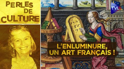 Perles de Culture n°354 : L'enluminure, un art français !