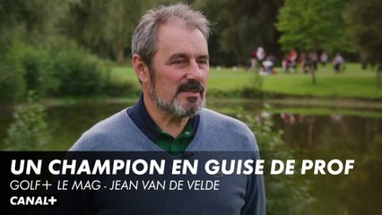 Jean Van de Velde la transmission avant tout - Golf+ le mag