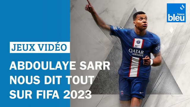 FIFA 2023 : Abdoulaye Sarr nous dit tout ce qu'il faut savoir sur ce dernier opus NE PAS DIFF