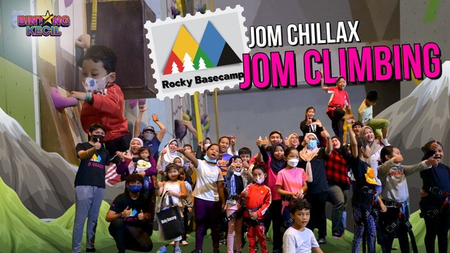 Jom Climbing bersama Bintang Kecil | Jom Chillax | BINTANG KECIL