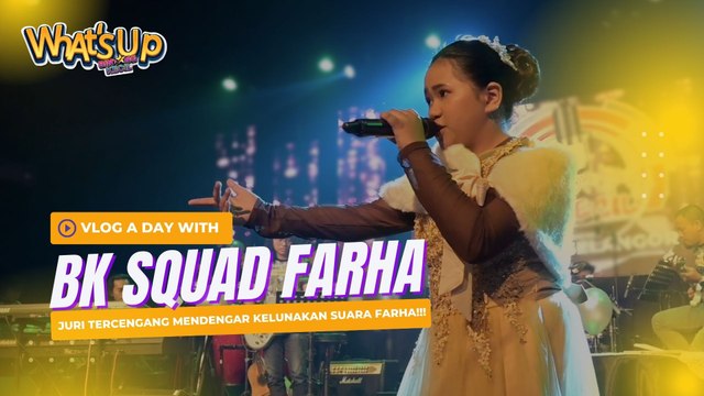 A Day With Bk Squad Farha | BK What's Up | BINTANG KECIL