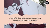 Le Qatar fait des recommandations lunaires aux supportrices de la Coupe du monde