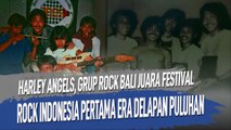 HARLEY ANGELS, GRUP ROCK BALI JUARA FESTIVAL ROCK INDONESIA PERTAMA ERA DELAPAN PULUHAN