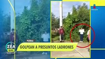 VIDEO: Golpean a presuntos ladrones en Puebla