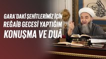 Gara'daki Şehitlerimiz İçin Reğaib Gecesi Yaptığım Konuşma ve Duâ