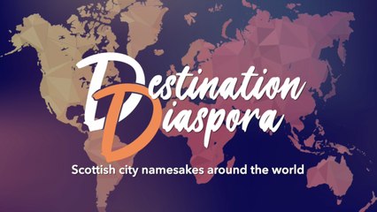 Destination Diaspora: Scots cities that share names with locales around the world