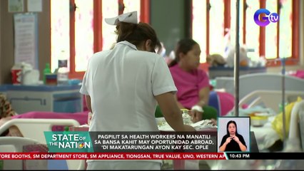 Pagpilit sa health workers na manatili sa bansa kahit may oportunidad abroad, 'di makataruangan ayon kay Sec. Ople | SONA