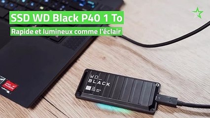 Test SSD WD Black P40 1 To : rapide et lumineux comme l'éclair