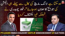 PTI Leader Fawad Chaudhry hints at announcement of elections