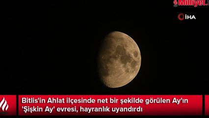 Bitlis'te ‘Şişkin Ay’ hayran bıraktı