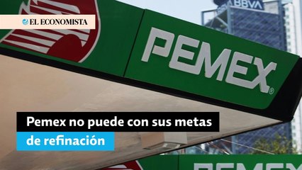 Pemex va reprobado en sus metas de refinación a agosto
