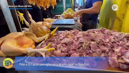 Piden a JS II apoyo para vigilar venta de pollo ´legal´ en Poza Rica